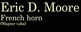 Eric
                        D. Moore, french horn